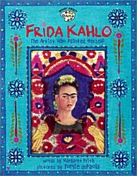 [중고] Frida Kahlo: The Artist Who Painted Herself (Paperback)