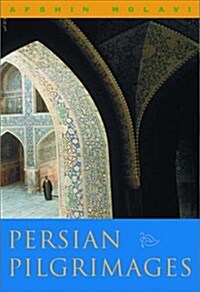 Persian Pilgrimages (Hardcover)