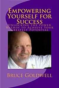 Empowering Yourself for Success (Paperback)