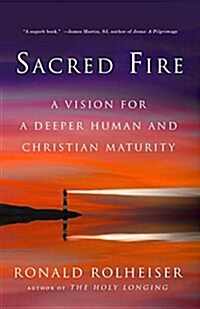 Sacred Fire: A Vision for a Deeper Human and Christian Maturity (Paperback)