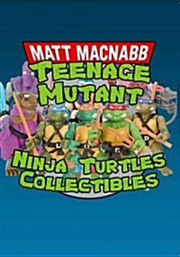 Teenage Mutant Ninja Turtles Collectibles (Paperback)