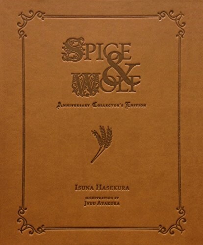 Spice and Wolf Anniversary Collectors Edition (Hardcover)