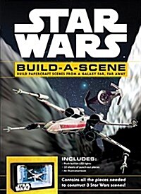 Star Wars: Build a Scene: Build Papercraft Scenes from a Galaxy Far, Far Away (Other)