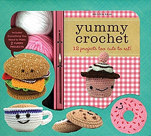 Yummy Crochet: 12 Projects Too Cute to Eat (Other)