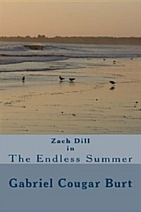 Zach Dill in the Endless Summer (Paperback)