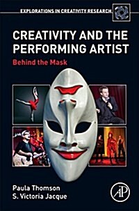 Creativity and the Performing Artist: Behind the Mask (Hardcover)