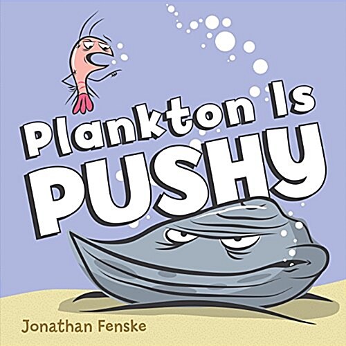 Plankton Is Pushy (Hardcover)