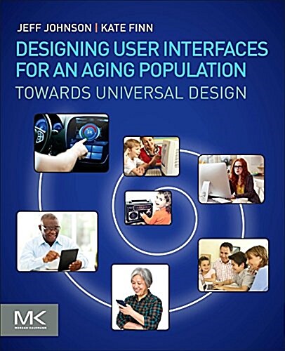Designing User Interfaces for an Aging Population: Towards Universal Design (Paperback)