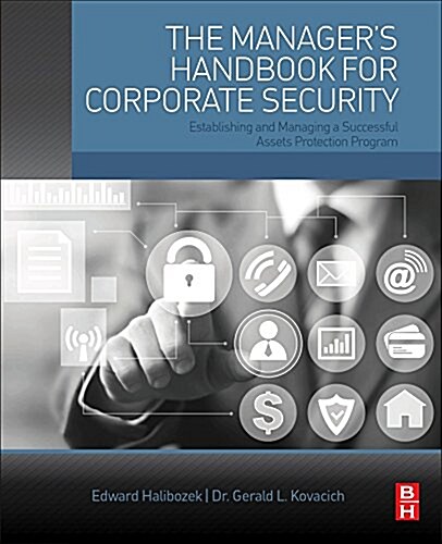 The Managers Handbook for Corporate Security: Establishing and Managing a Successful Assets Protection Program (Paperback, 2)