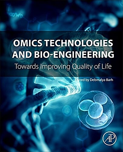 Omics Technologies and Bio-Engineering: Volume 1: Towards Improving Quality of Life (Hardcover)