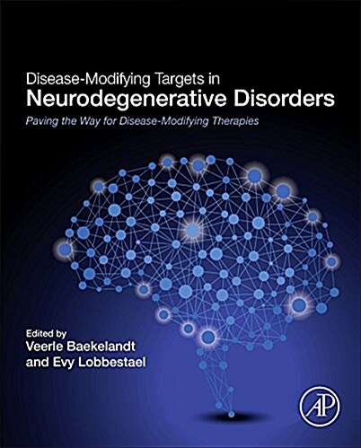 Disease-Modifying Targets in Neurodegenerative Disorders: Paving the Way for Disease-Modifying Therapies (Hardcover)