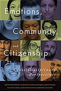 Emotions, Community, and Citizenship: Cross-Disciplinary Perspectives (Hardcover)