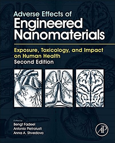 Adverse Effects of Engineered Nanomaterials: Exposure, Toxicology, and Impact on Human Health (Hardcover, 2)