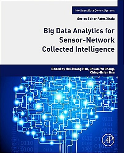 Big Data Analytics for Sensor-network Collected Intelligence (Paperback)