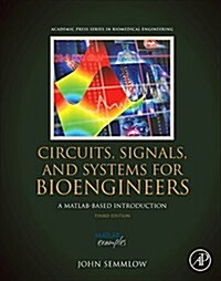 Circuits, Signals, and Systems for Bioengineers: A Matlab-Based Introduction (Paperback, 3)