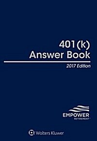 401(k) Answer Book: 2017 Edition (Hardcover)