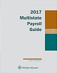 Multistate Payroll Guide: 2017 Edition (Paperback)