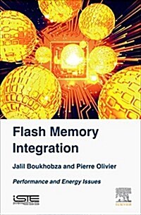 Flash Memory Integration : Performance and Energy Issues (Hardcover)