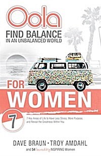 Oola for Women: Find Balance in an Unbalanced World-How to Balance the 7 Key Areas of Life (Paperback)