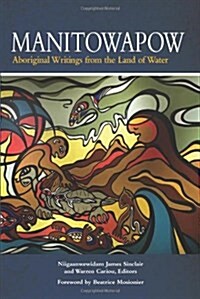 Manitowapow: Aboriginal Writings from the Land of Water (Paperback)