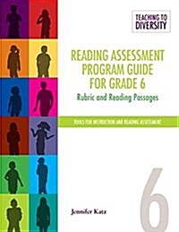 Reading Assessment Program Guide for Grade 6: Rubric and Reading Passages (Loose Leaf)