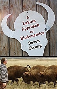 A Lakota Approach to Biodynamics: Taking Life Seriously (Paperback)