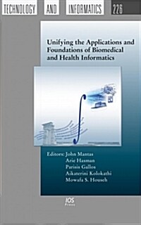 Unifying the Applications and Foundations of Biomedical and Health Informatics (Hardcover)