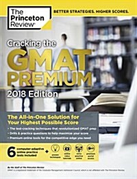 [중고] Cracking the GMAT Premium Edition with 6 Computer-Adaptive Practice Tests, 2018: The All-In-One Solution for Your Highest Possible Score (Paperback)