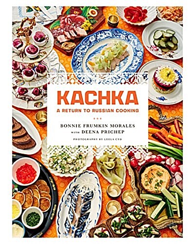 Kachka: A Return to Russian Cooking (Hardcover)