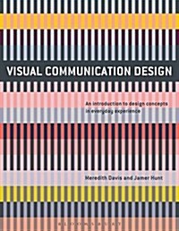 Visual Communication Design : An Introduction to Design Concepts in Everyday Experience (Paperback)