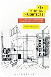 Key Modern Architects : 50 Short Histories of Modern Architecture (Hardcover)