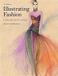 Illustrating Fashion: Concept to Creation (Paperback, 4)