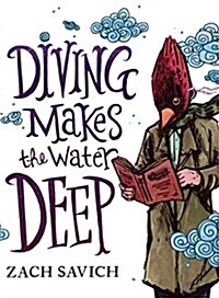 Diving Makes the Water Deep (Paperback)