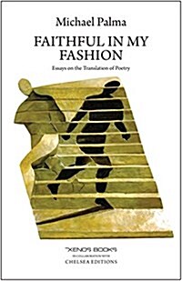 Faithful in My Fashion: Essays on the Translation of Poetry (Paperback)