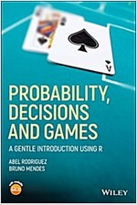 Probability, Decisions and Games: A Gentle Introduction Using R (Paperback)