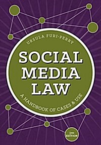 Social Media Law: A Handbook of Cases and Uses (Paperback, 2)