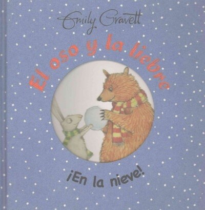 El Oso y la Liebre. en la Nieve = Bear & Hare Snow! (Hardcover)