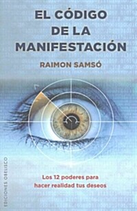 El Codigo de La Manifestacion: 12 Poderes (Paperback)