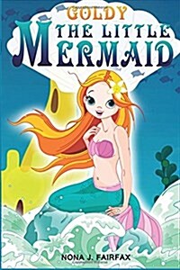 Goldy The Little Mermaid Book 1: Childrens Books, Kids Books, Bedtime Stories For Kids, Kids Fantasy Book (Paperback)