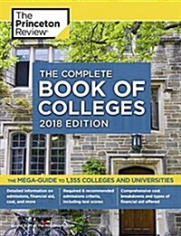 The Complete Book of Colleges, 2018 Edition (Paperback)