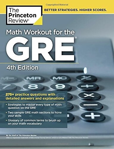 Math Workout for the GRE, 4th Edition: 275+ Practice Questions with Detailed Answers and Explanations (Paperback)
