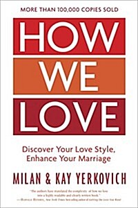 How We Love, Expanded Edition: Discover Your Love Style, Enhance Your Marriage (Paperback)