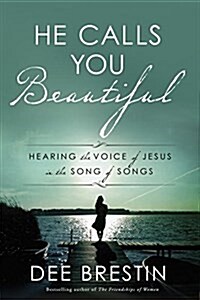 He Calls You Beautiful: Hearing the Voice of Jesus in the Song of Songs (Paperback)