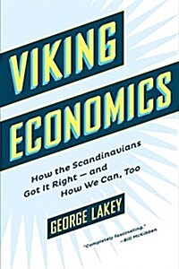 Viking Economics: How the Scandinavians Got It Right-And How We Can, Too (Paperback)