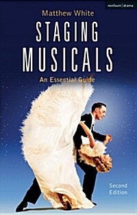 Staging Musicals : An Essential Guide (Paperback, 2 ed)