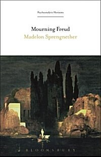 Mourning Freud (Paperback)