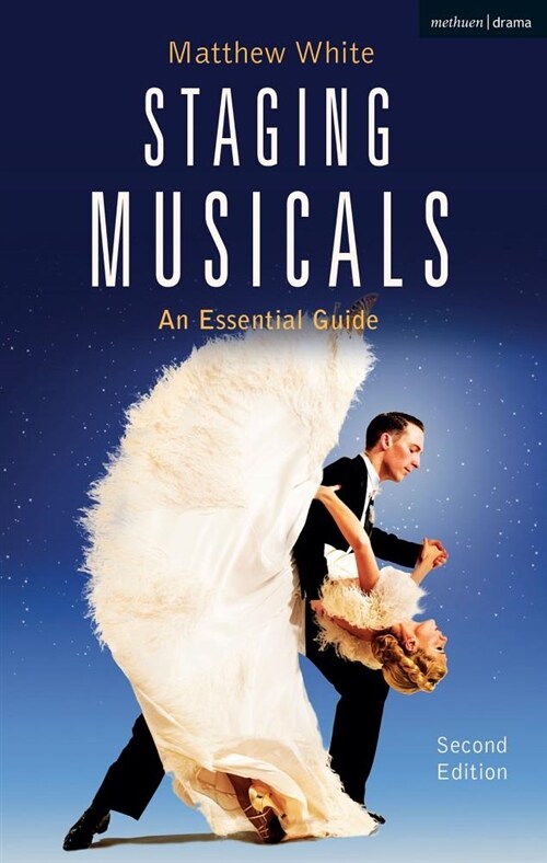 Staging Musicals : An Essential Guide (Hardcover, 2 ed)
