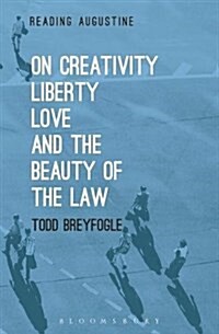 On Creativity, Liberty, Love and the Beauty of the Law (Paperback)