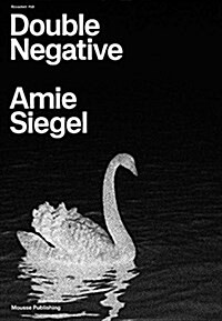 Amie Siegel: Double Negative (Paperback)