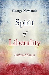 Spirit of Liberality : Collected Essays (Paperback)